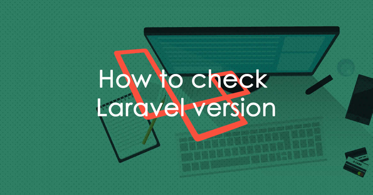 How to check laravel current version - Magutti Blog